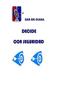 Baixar DECIDE CON SEGURIDAD: DAR EN DIANA (Spanish Edition) pdf, epub, eBook