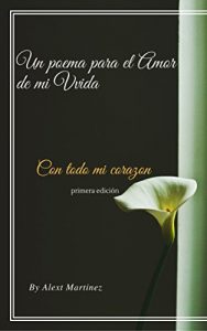 Baixar UN POEMA PARA EL AMOR DE MI VIDA (Spanish Edition) pdf, epub, eBook