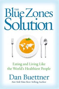 Baixar The Blue Zones Solution: Eating and Living Like the World’s Healthiest People pdf, epub, eBook