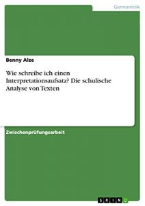 Baixar Wie schreibe ich einen Interpretationsaufsatz? Die schulische Analyse von Texten pdf, epub, eBook