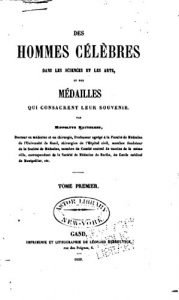 Baixar Des hommes célèbres dans les sciences et les arts et des médailles qui consacrent leur souvenir (French Edition) pdf, epub, eBook