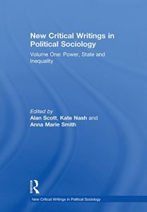 Baixar New Critical Writings in Political Sociology: Volume One: Power, State and Inequality: Power, State and Inequality v. 1 pdf, epub, eBook