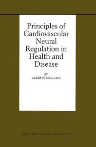 Baixar Principles of Cardiovascular Neural Regulation in Health and Disease (Basic Science for the Cardiologist) pdf, epub, eBook