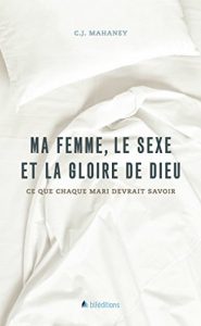 Baixar Ma femme, le sexe et la gloire de Dieu (French Edition) pdf, epub, eBook