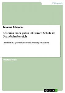 Baixar Kriterien einer guten inklusiven Schule im Grundschulbereich: Criteria for a good inclusion in primary education pdf, epub, eBook