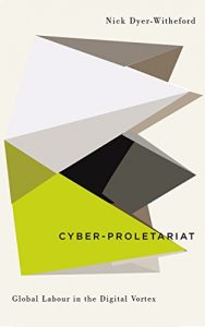 Baixar Cyber-Proletariat: Global Labour in the Digital Vortex (Digital Barricades: Interventions in Digital Culture and Politics) pdf, epub, eBook