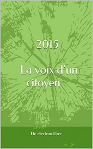 Baixar 2015 La voix d’un citoyen (French Edition) pdf, epub, eBook