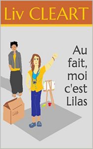Baixar Au fait, moi c’est Lilas (French Edition) pdf, epub, eBook