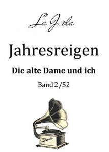 Baixar Jahresreigen: Die alte Dame und ich – Band 2/52 (German Edition) pdf, epub, eBook