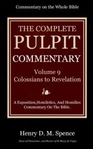 Baixar The Pulpit Commentary  Complete Volume 9 Colossians to Revelation (77 Books Now In 9 volumes): A Exposition,Homiletics, And Homilies Commentary On The Bible. (English Edition) pdf, epub, eBook