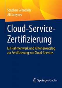 Baixar Cloud-Service-Zertifizierung: Ein Rahmenwerk und Kriterienkatalog zur Zertifizierung von Cloud-Services pdf, epub, eBook
