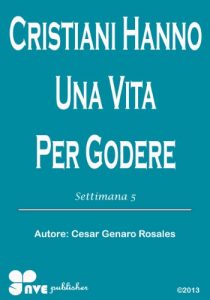 Baixar Cristiani Hanno Una Vita godere (Come crescere nella vita cristiana Vol. 5) (Italian Edition) pdf, epub, eBook