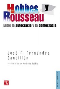 Baixar Hobbes y Rousseau. Entre la autocracia y la democracia pdf, epub, eBook