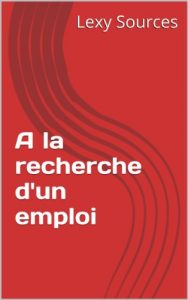 Baixar A la recherche d’un emploi (French Edition) pdf, epub, eBook