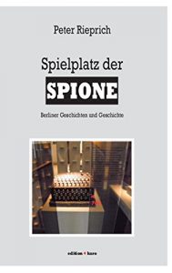 Baixar Spielplatz der Spione: Berliner Geschichten und Geschichte (German Edition) pdf, epub, eBook