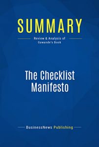 Baixar Summary: The Checklist Manifesto: Review and Analysis of Gawande’s Book (English Edition) pdf, epub, eBook