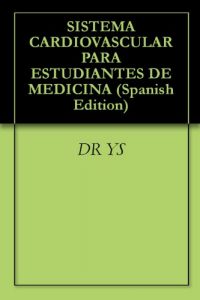 Baixar SISTEMA CARDIOVASCULAR PARA ESTUDIANTES DE MEDICINA (Spanish Edition) pdf, epub, eBook