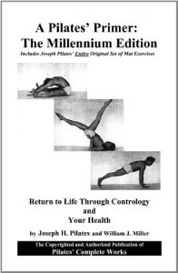 Baixar A Pilates Primer: The Combo Millennium Edition: Return to Life Through Contrology and Your Health pdf, epub, eBook