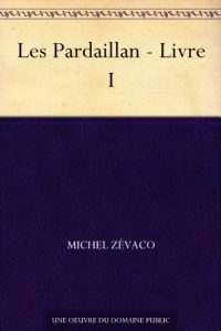 Baixar Les Pardaillan – Livre I (French Edition) pdf, epub, eBook