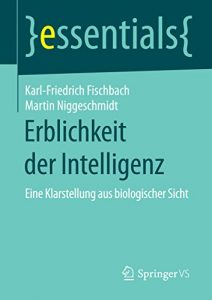 Baixar Erblichkeit der Intelligenz: Eine Klarstellung aus biologischer Sicht (essentials) pdf, epub, eBook
