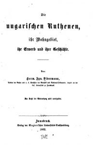 Baixar Die ungarischen Ruthenen, ihr Wohngebiet, ihr Erwerb und ihre Geschichte (German Edition) pdf, epub, eBook
