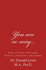 Baixar You are so sexy…: Book of Poems, Philosophy, Rhetoric, Inspiration, and Comedy (English Edition) pdf, epub, eBook