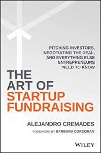 Baixar The Art of Startup Fundraising: Pitching Investors, Negotiating the Deal, and Everything Else Entrepreneurs Need to Know pdf, epub, eBook