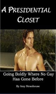 Baixar A Presidential Closet: Going Boldly Where No Gay Has Gone Before (English Edition) pdf, epub, eBook