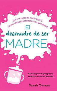 Baixar El desmadre de ser madre pdf, epub, eBook