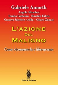Baixar L’azione del Maligno: Come riconoscerla e liberarsene (Collana Spirituale Vol. 35) (Italian Edition) pdf, epub, eBook