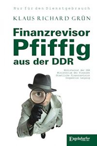Baixar Finanzrevisor Pfiffig aus der DDR (German Edition) pdf, epub, eBook