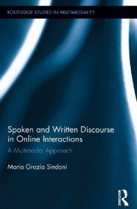 Baixar Spoken and Written Discourse in Online Interactions: A Multimodal Approach (Routledge Studies in Multimodality) pdf, epub, eBook