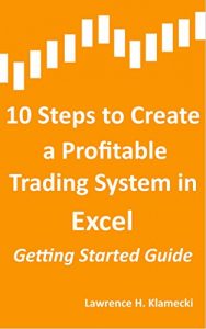 Baixar 10 Steps to Create a Profitable Trading System in Excel: Getting Started Guide (English Edition) pdf, epub, eBook