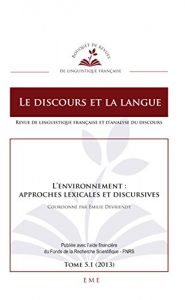 Baixar L’environnement : approches lexicales et discursives: Le discours et la langue (French Edition) pdf, epub, eBook