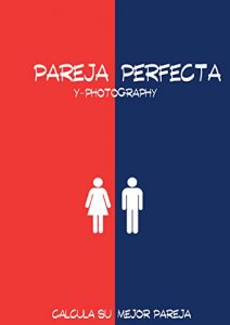 Baixar Pareja Perfecta: Calcula su mejor pareja (Spanish Edition) pdf, epub, eBook