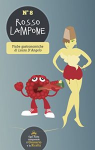 Baixar Rosso Lampone (Fiabe gastronomiche dolci e salate Vol. 8) (Italian Edition) pdf, epub, eBook