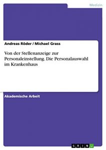 Baixar Von der Stellenanzeige zur Personaleinstellung. Die Personalauswahl im Krankenhaus pdf, epub, eBook