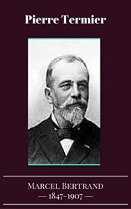 Baixar Marcel Bertrand: 1847-1907 (French Edition) pdf, epub, eBook
