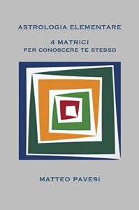 Baixar Astrologia Elementare: 4 matrici per conoscere te stesso (Italian Edition) pdf, epub, eBook