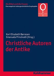 Baixar Christliche Autoren der Antike (Die Bibel und die Frauen) (German Edition) pdf, epub, eBook