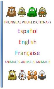 Baixar Trilingual Visual Dictionary. Animals in Spanish, English and French. (Spanish Edition) pdf, epub, eBook