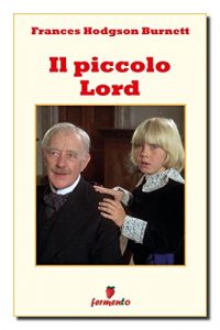 Baixar Il piccolo Lord (Classici della letteratura e narrativa senza tempo) pdf, epub, eBook