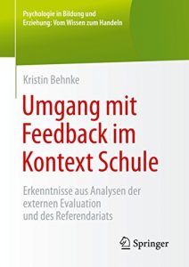 Baixar Umgang mit Feedback im Kontext Schule: Erkenntnisse aus Analysen der externen Evaluation und des Referendariats (Psychologie in Bildung und Erziehung: Vom Wissen zum Handeln) pdf, epub, eBook