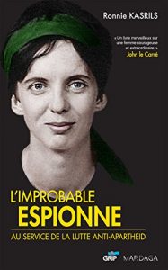 Baixar L’improbable espionne: Au service de la lutte anti-apartheid (HISTOIRE/ACTUAL) (French Edition) pdf, epub, eBook