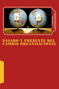 Baixar Pasado y presente del cambio organizacional (Spanish Edition) pdf, epub, eBook