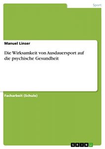 Baixar Die Wirksamkeit von Ausdauersport auf die psychische Gesundheit pdf, epub, eBook
