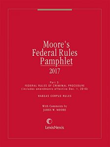 Baixar Moore’s Federal Rules Pamphlet, Part 3 Criminal (2017 Edition) pdf, epub, eBook