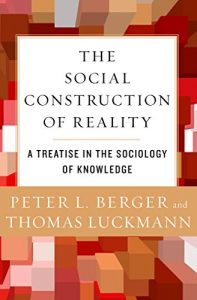 Baixar The Social Construction of Reality: A Treatise in the Sociology of Knowledge (English Edition) pdf, epub, eBook