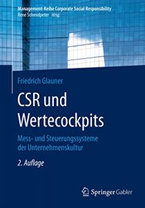 Baixar CSR und Wertecockpits: Mess- und Steuerungssysteme der Unternehmenskultur (Management-Reihe Corporate Social Responsibility) pdf, epub, eBook