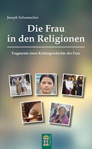 Baixar Die Frau in den Religionen: Fragmente einer Kulturgeschichte der Frau (German Edition) pdf, epub, eBook